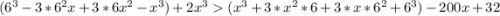 (6^3-3*6^2x+3*6x^{2} -x^3) + 2x^3 (x^3+3*x^{2} *6+3*x*6^2+6^3)-200x + 32