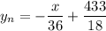 y_n = - \displaystyle \frac{x}{36} +\frac{433}{18}