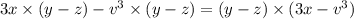 3x \times (y - z) - v {}^{3} \times (y - z) = (y - z) \times (3x - v {}^{3})