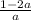 \frac{1-2a}{a}