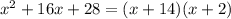 x^2+16x+28 = (x+14)(x+2)\\