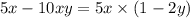 5x - 10xy = 5x \times (1 - 2y)