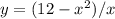 y=(12-x^2)/x