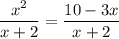 \dfrac{x^2}{x+2}=\dfrac{10-3x}{x+2}