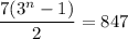 \displaystyle \frac{7(3^n-1)}{2} =847