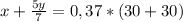 x+\frac{5y}{7}=0,37*(30+30)