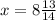 x=8\frac{13}{14}