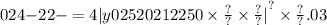 024 { -2 2 - = 4 |y02520212250 \times \frac{?}{?} \times \frac{?}{?} | }^{?} \times \frac{?}{?} .03