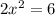 2x^2=6