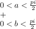 0 < a < \frac{pi}{2}\\+\\0