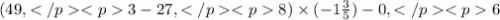 (49, 3 - 27, 8) \times ( - 1 \frac{3}{5} ) - 0, 6