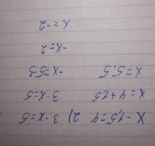 1) |x - 1,5= 4; 2) (3 - x)= 5;3) |2x - 3) = 0;4) (6 - 5x)= 0;5) |x +11+5 = 3;6) (x + 5) - 2 = 7.​