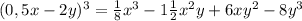 (0,5x-2y)^{3}=\frac{1}{8} x^{3}-1\frac{1}{2}x^{2} y+ 6xy^{2} -8y^{3}