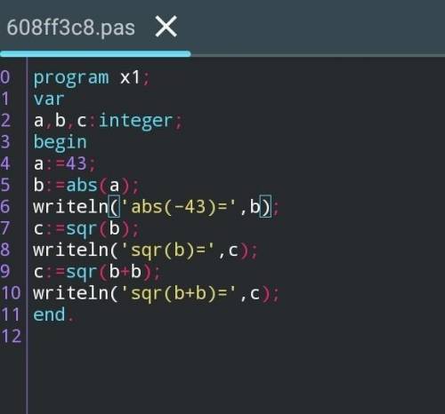 Запусти Паскаль и введи программу: program x1; var a,b,c:integer; begin a:=−43; b:=abs(a); writeln('