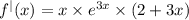 {f}^{ |} (x) = x \times {e}^{3x} \times (2 + 3x)