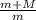 \frac{m + M}{m}