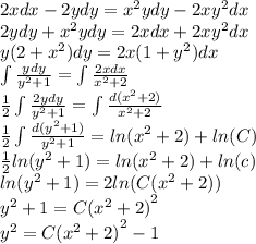 2xdx - 2ydy = {x}^{2}ydy - 2x {y}^{2} dx \\ 2ydy + {x}^{2} ydy = 2xdx + 2x {y}^{2} dx \\ y(2 + {x}^{2} )dy = 2x(1 + {y}^{2} )dx \\ \int\limits \frac{ydy}{ {y}^{2} + 1 } = \int\limits \frac{2xdx}{ {x}^{2} + 2 } \\ \frac{1}{2} \int\limits \frac{2ydy}{ {y}^{2} + 1} = \int\limits \frac{d( {x}^{2} + 2) }{ {x}^{2} + 2 } \\ \frac{1}{2} \int\limits \frac{d( {y}^{2} + 1)}{ {y}^{2} + 1 } = ln( {x}^{2} + 2) + ln(C) \\ \frac{1}{2} ln( {y}^{2} + 1) = ln( {x}^{2} + 2) + ln(c) \\ ln( {y}^{2} + 1 ) = 2 ln(C( {x}^{2} + 2)) \\ {y}^{2} + 1 = C {( {x}^{2} + 2) }^{2} \\ {y}^{2} = C {( {x}^{2} + 2) }^{2} - 1