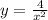 y = \frac{4}{ {x}^{2} } \\