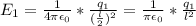 E_1 = \frac{1}{4\pi \epsilon _0}*\frac{q_1}{(\frac{l}{2})^2} = \frac{1}{\pi \epsilon _0}*\frac{q_1}{l^2}