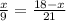 \frac{x}{9} =\frac{18-x}{21}