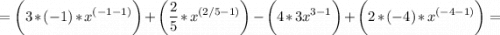 \displaystyle =\bigg (3*(-1)*x^{(-1-1)} \bigg )+\bigg (\frac{2}{5} *x^{(2/5-1)}\bigg )-\bigg (4*3x^{3-1}\bigg )+\bigg (2*(-4)*x^{(-4-1)}\bigg ) =