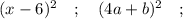 (x-6)^{2} \quad ; \quad (4a+b)^{2} \quad ;