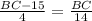 \frac{BC-15}{4} =\frac{BC}{14}