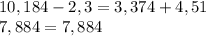 10,184-2,3=3,374+4,51\\7,884=7,884