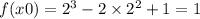 f(x0) = {2}^{3} - 2 \times {2}^{2} + 1 = 1