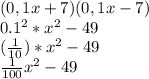 (0,1x+7)(0,1x-7)\\0.1^{2}*x^{2} -49\\(\frac{1}{10})*x^{2} -49\\\frac{1}{100}x^{2} -49