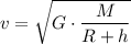 v = \sqrt{G\cdot \dfrac{M}{R+h}}