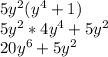 5y^2(y^4+1)\\5y^2*4y^4+5y^2\\20y^6+5y^2