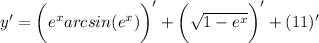 \displaystyle y'= \bigg (e^xarcsin(e^x) \bigg )' +\bigg ( \sqrt{1-e^x} \bigg )'+ (11)'