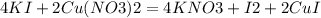 4 KI + 2 Cu(NO3)2 = 4 KNO3 + I2 + 2 CuI