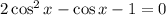 2\cos^2x-\cos x-1=0