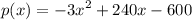 \displaystyle p(x)=-3x^2+240x-600