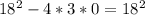 18^{2} -4*3*0=18^{2}