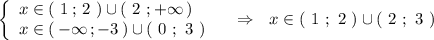 \left\{\begin{array}{l}x\in (\ 1\, ;\, 2\ )\cup (\ 2\ ;+\infty \, )\\x\in (\, -\infty \, ;-3\, )\cup (\ 0\ ;\ 3\ )\end{array}\right\ \ \ \Rightarrow \ \ x\in (\ 1\ ;\ 2\ )\cup (\ 2\ ;\ 3\ )