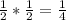 \frac{1}{2} *\frac{1}{2} = \frac{1}{4}