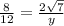 \frac{8}{12} = \frac{2 \sqrt{7} }{y}