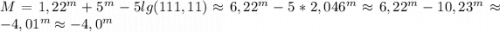 M = 1,22^{m}+5^{m}-5lg(111,11) \approx 6,22^{m}-5*2,046^{m} \approx 6,22^{m}-10,23^{m} \approx -4,01^{m} \approx -4,0^{m}