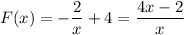 \displaystyle F(x)= -\frac{2}{x}+4=\frac{4x-2}{x}