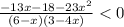 \frac{ - 13x - 18 - {23x}^{2} }{(6 - x)(3 - 4x)} < 0