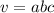 v = abc