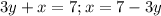 3y + x = 7; x = 7 - 3y