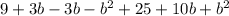 9+3b-3b-b^2+25+10b+b^2