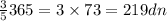 \frac{3}{5} 365 = 3 \times 73 = 219dn