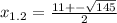 x_{1.2} =\frac{11+-\sqrt{145} }{2}