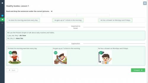 Healthy bodies. Lesson 1 onRead and drop the sentences under the correct pictures. -• He has a showe
