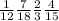 \frac{1}{12} \frac{7}{18} \frac{2}{3} \frac{4}{15}